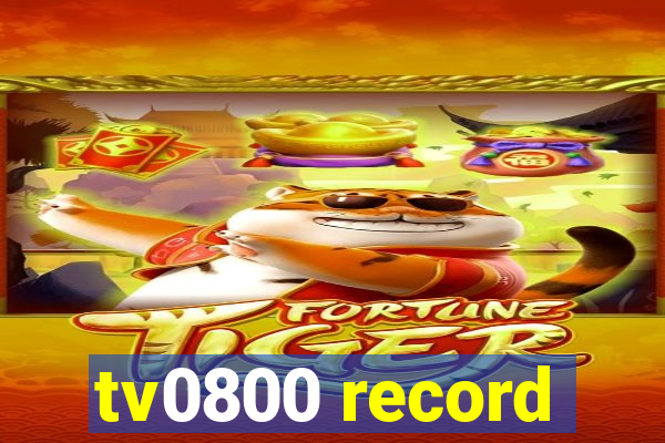 tv0800 record